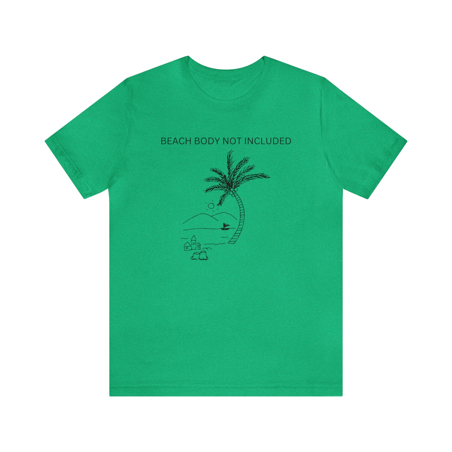 Beach Body Not Included, Shirt