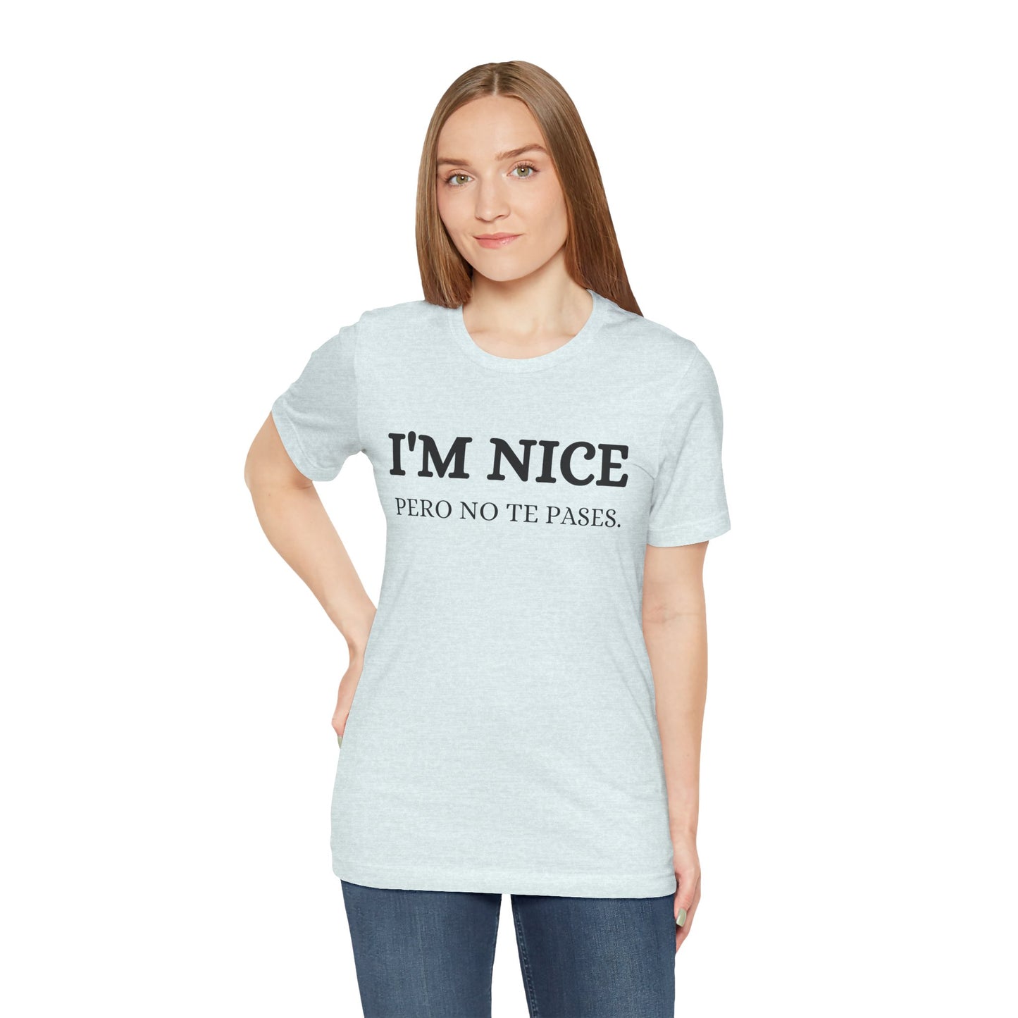 I'm Nice Pero, Shirt
