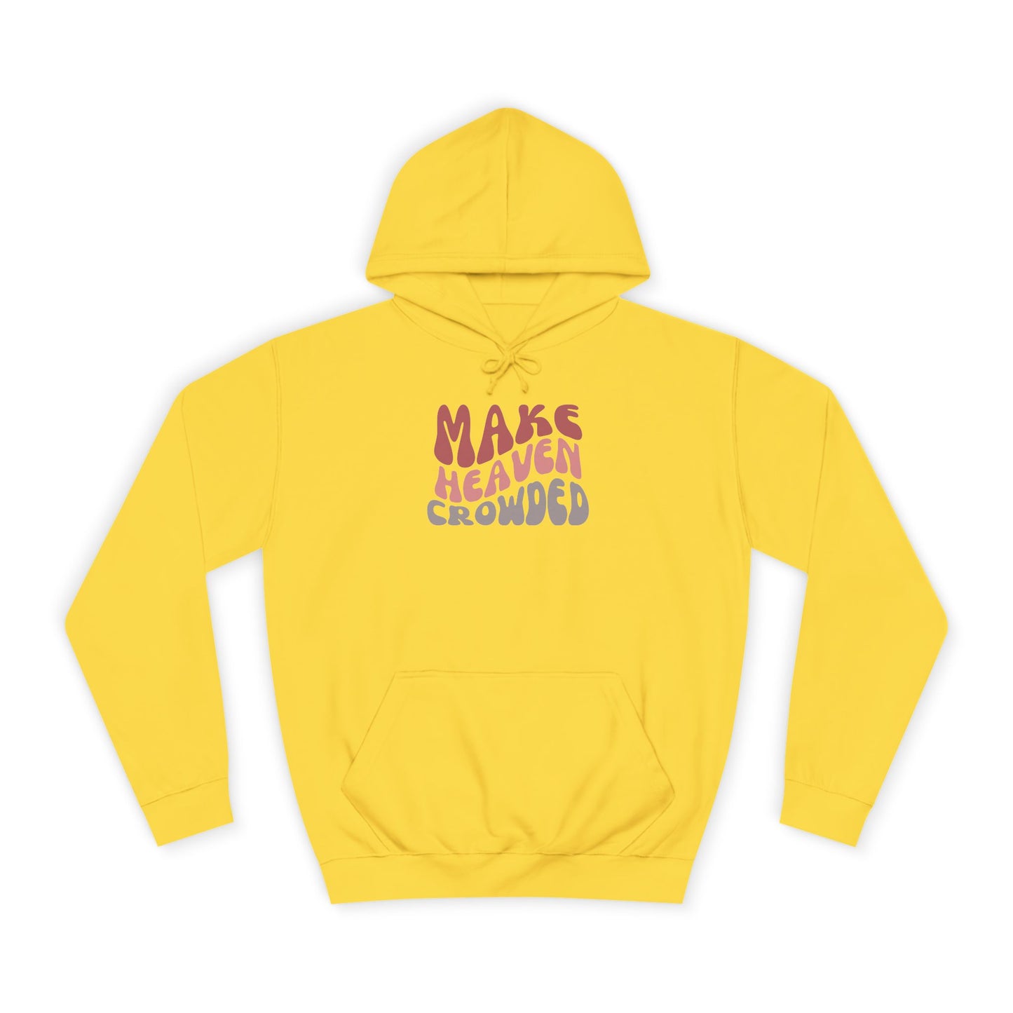 Make Heaven Crowded Hoodie