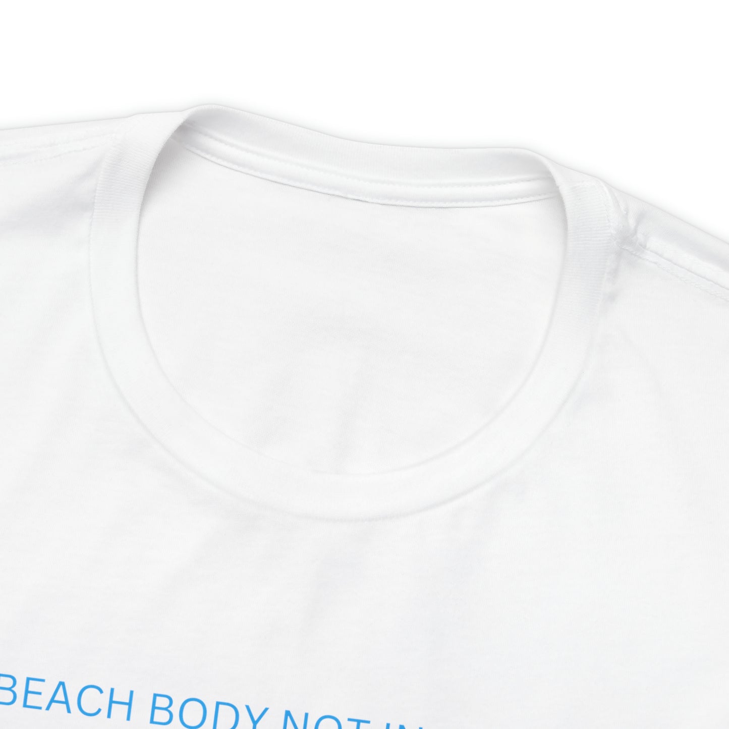 Beach Body Not Included, Shirt