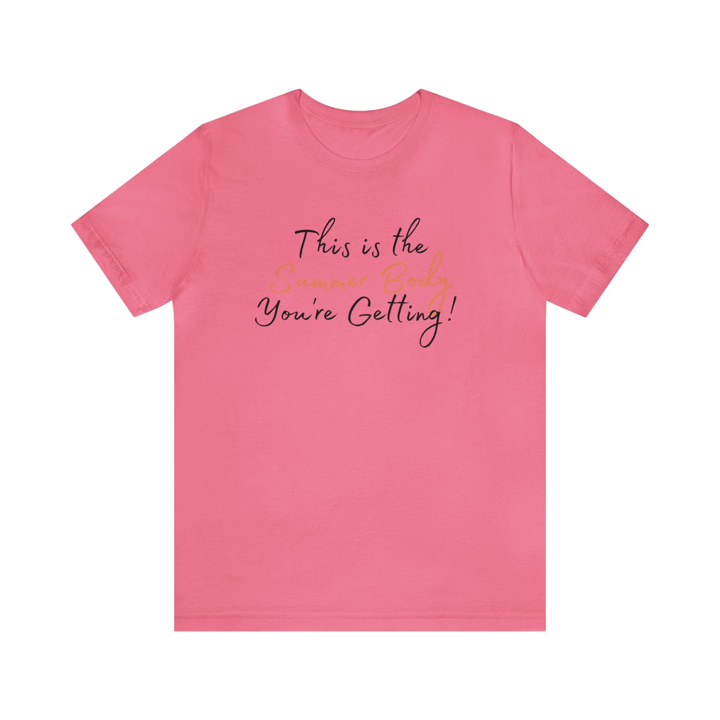 This is the Summer Body You're Getting, Shirt