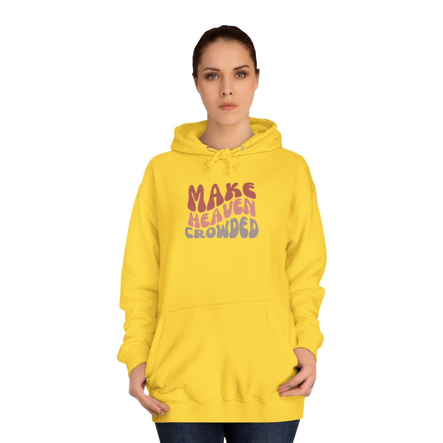 Make Heaven Crowded Hoodie