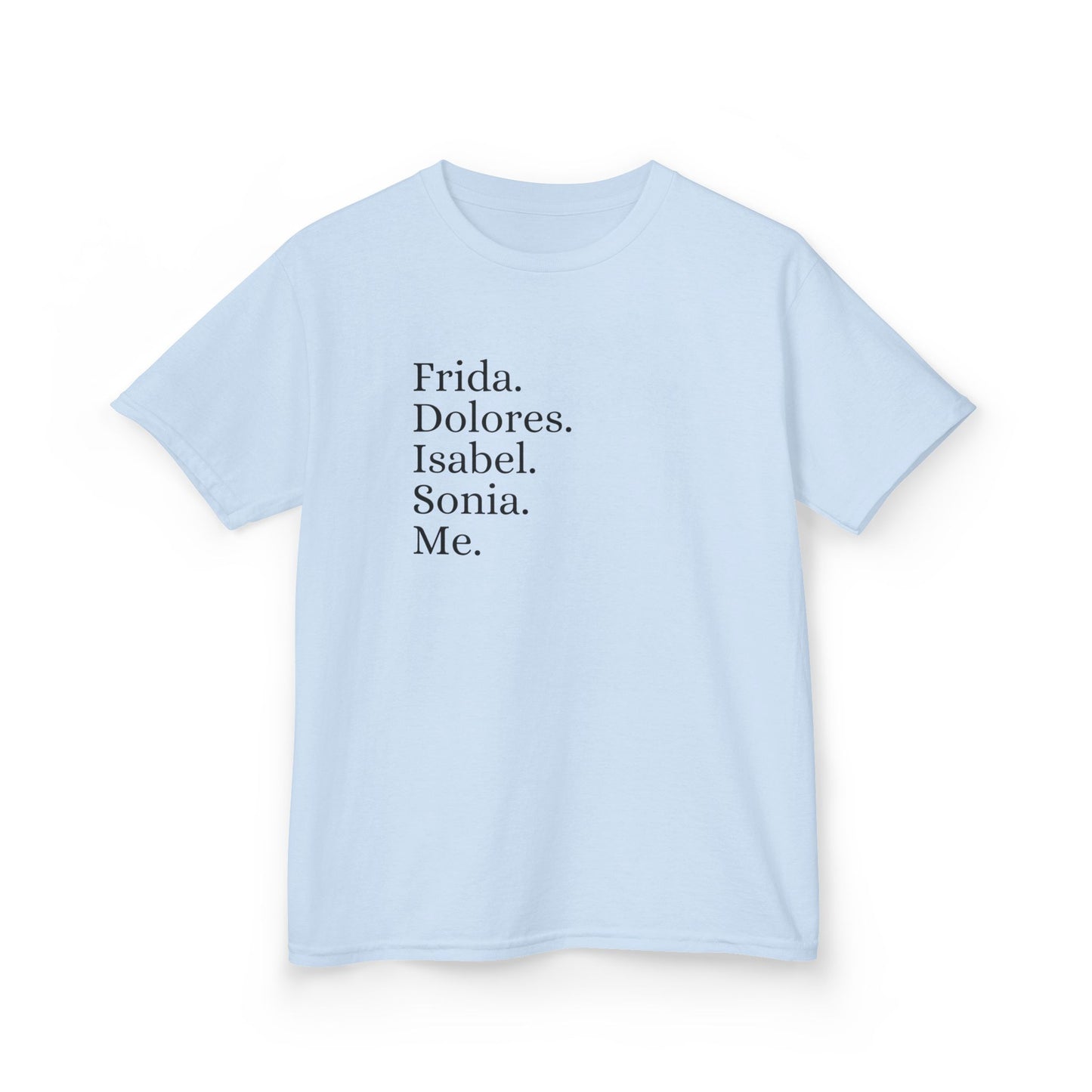 Frida, Dolores, Isabel, Sonia, Me, Teen Girls Shirt