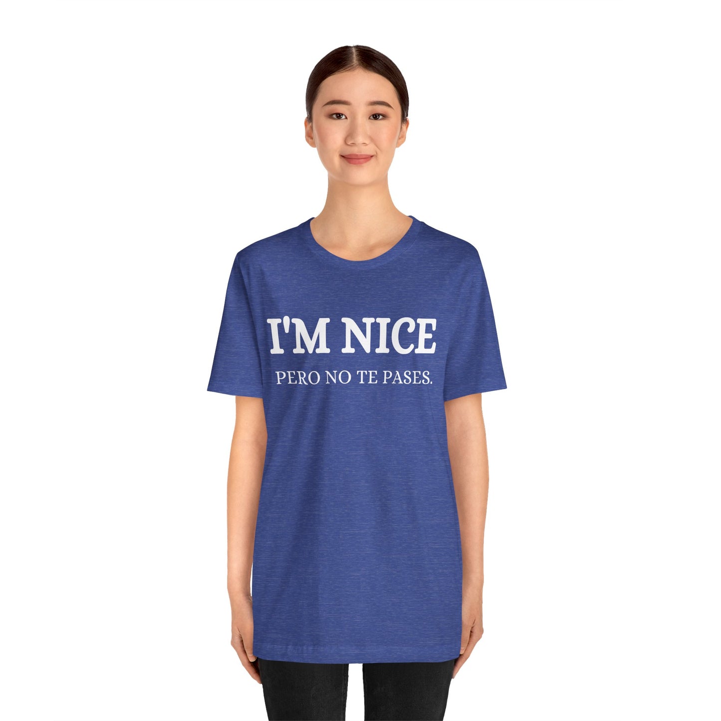 I'm Nice Pero, Shirt in White Font