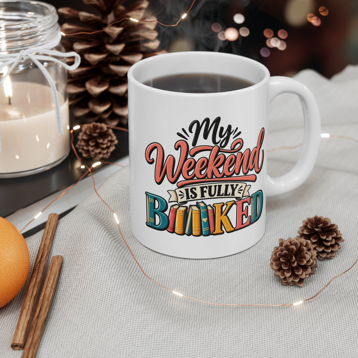 Book Lover Mug — “My Weekend Is Fully Booked” 11oz Coffee Cup