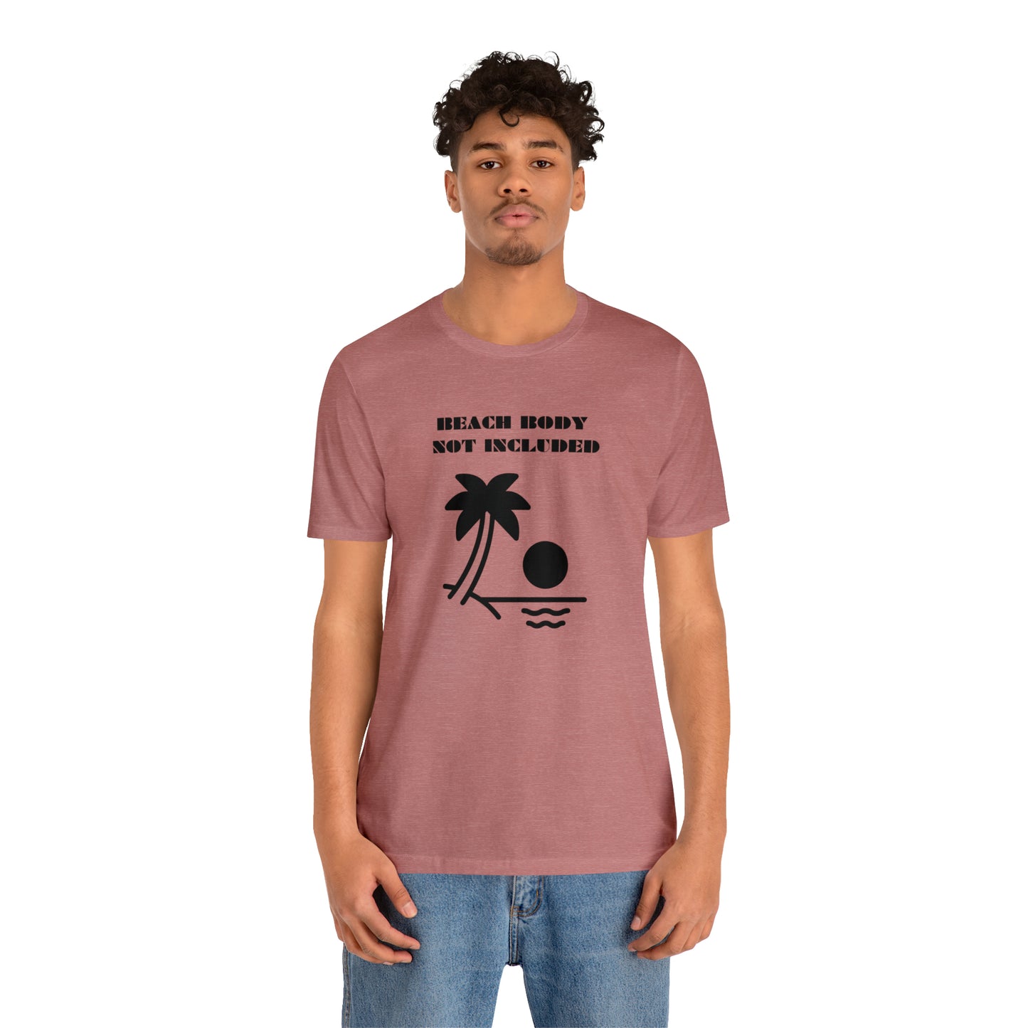 Beach Body Not Included, Shirt