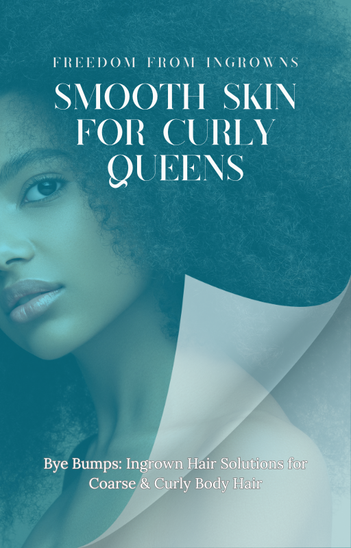 Freedom from Ingrowns: Smooth Skin for Curly Queens