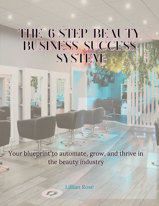 The 6-Step Beauty Business Success System