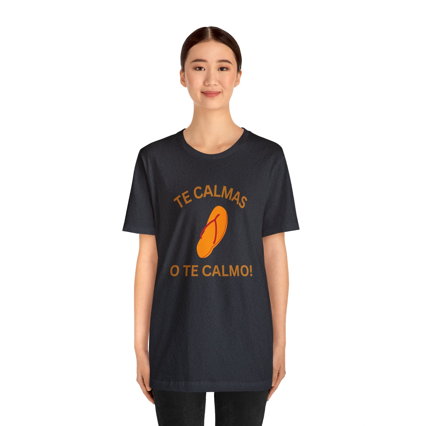 Te Calmas Chancla, Shirt