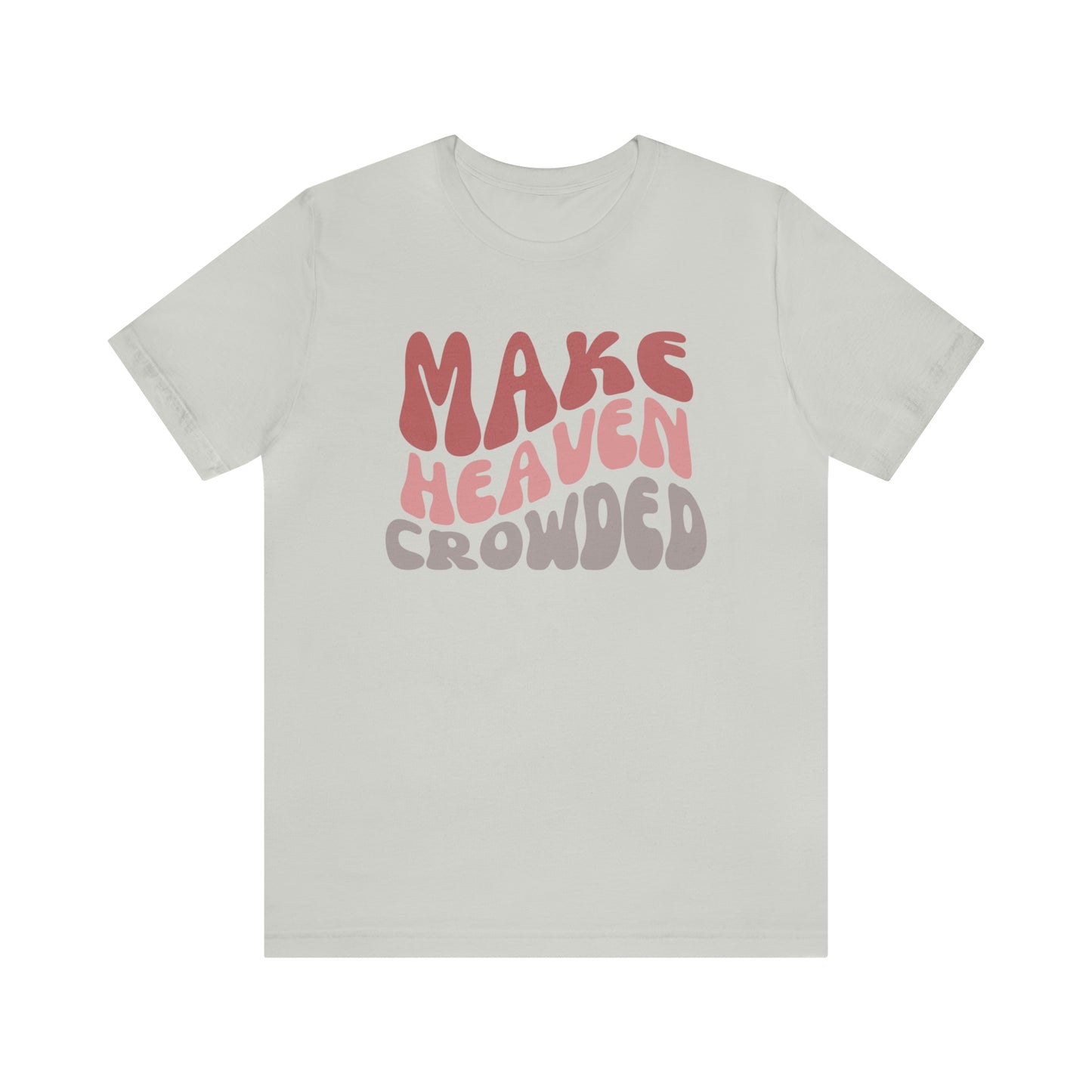 Make Heaven Crowded, Retro Shirt