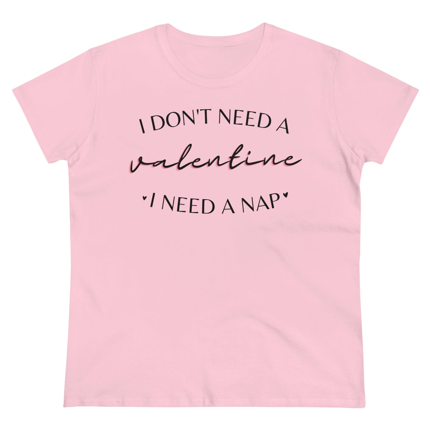 I Don't Need A Valentine, Nap Shirt