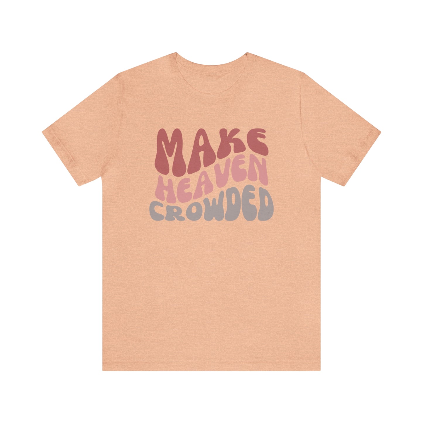 Make Heaven Crowded, Retro Shirt