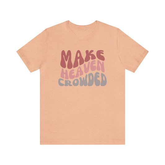Make Heaven Crowded, Retro Shirt