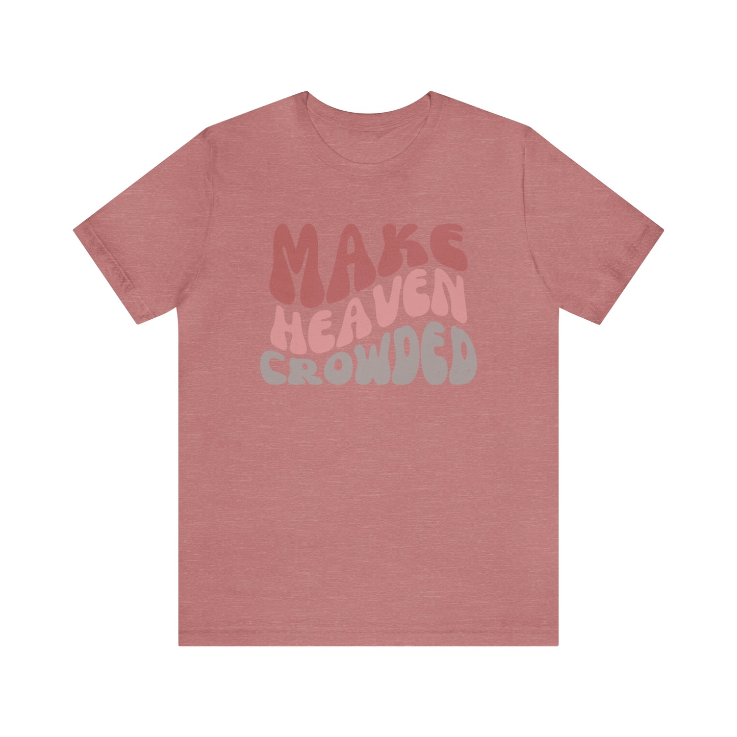 Make Heaven Crowded, Retro Shirt
