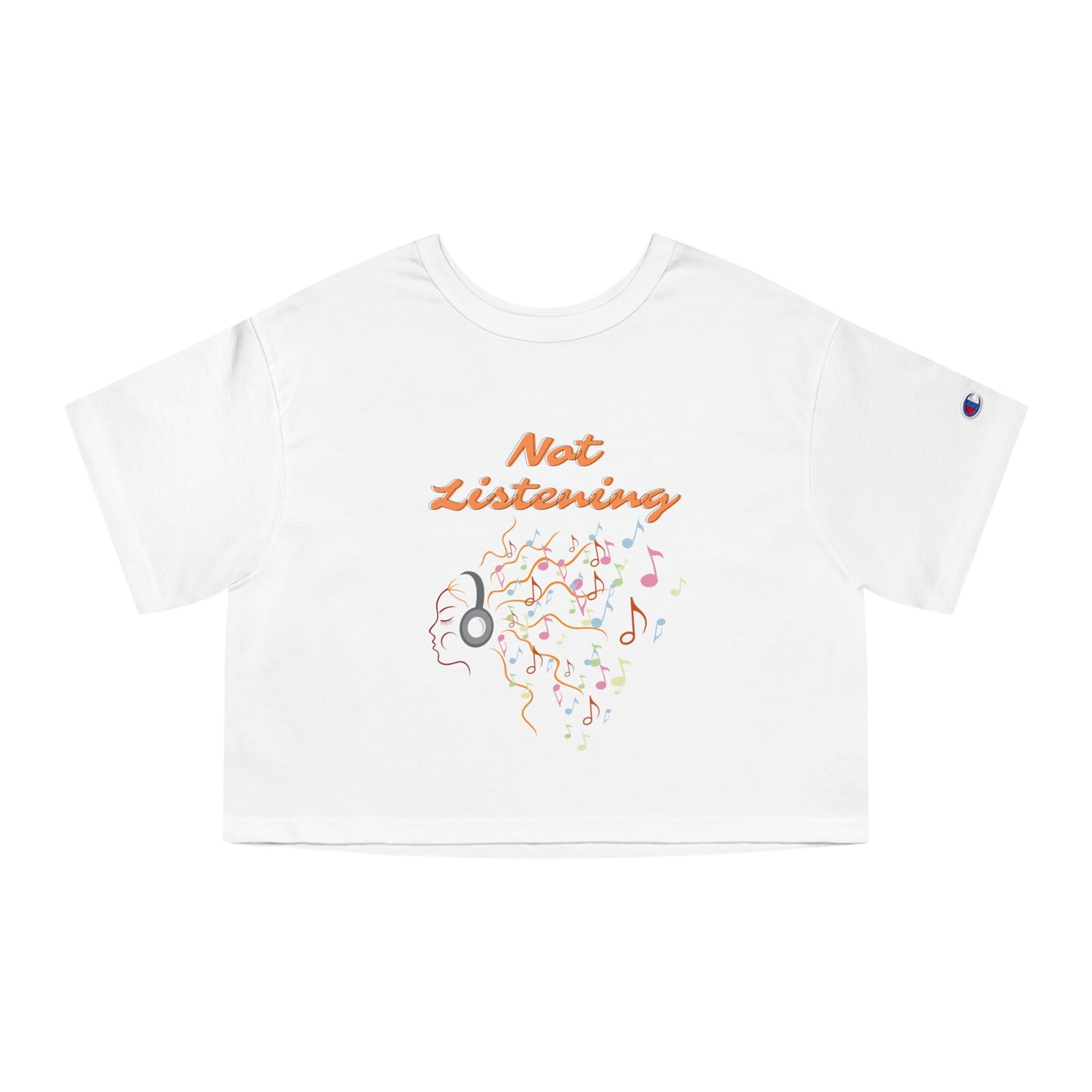 Not Listening Cropped T-Shirt