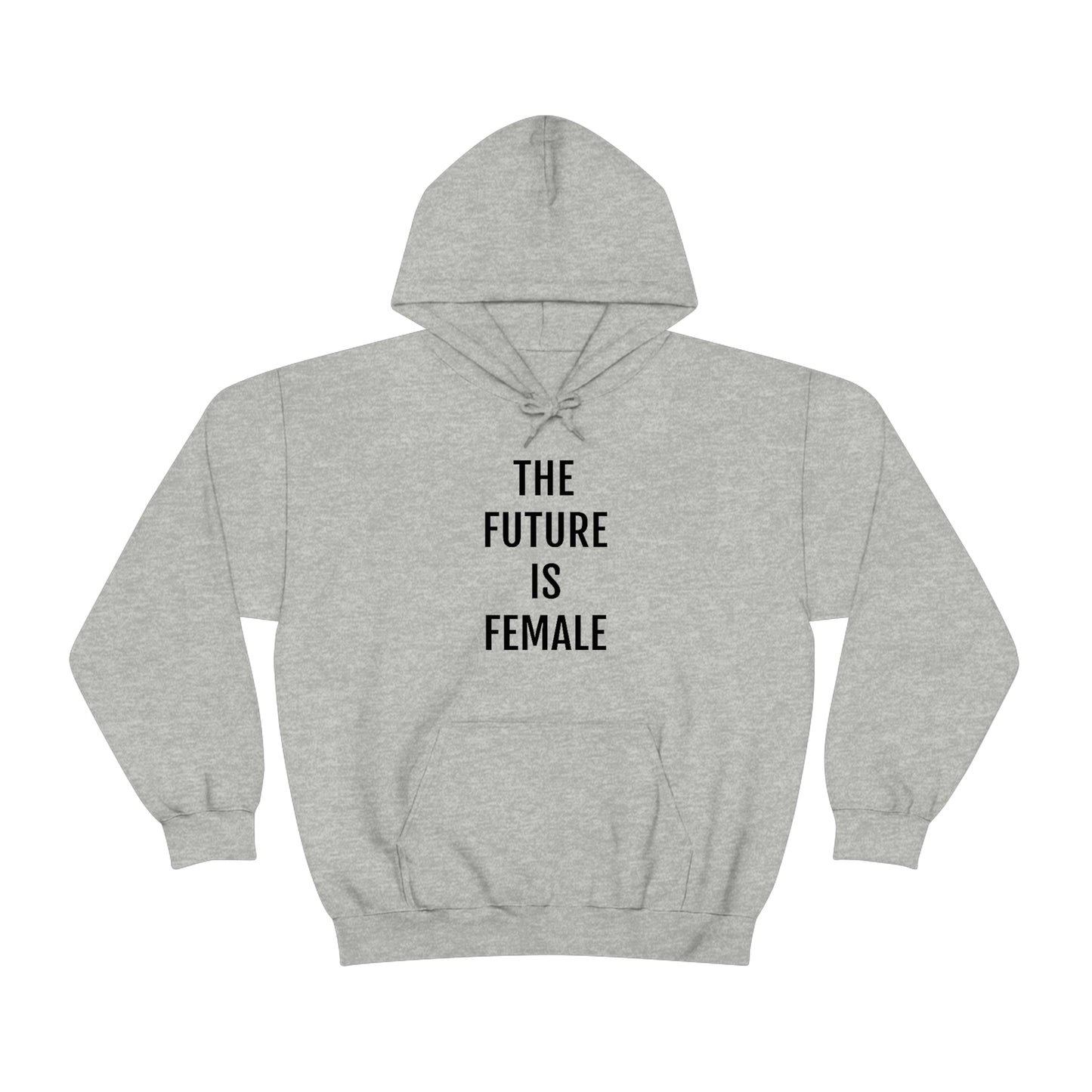 The Future Is Female, Hooded Sweatshirt