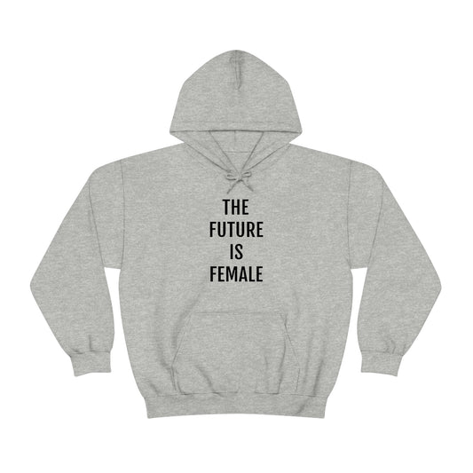 The Future Is Female, Hooded Sweatshirt