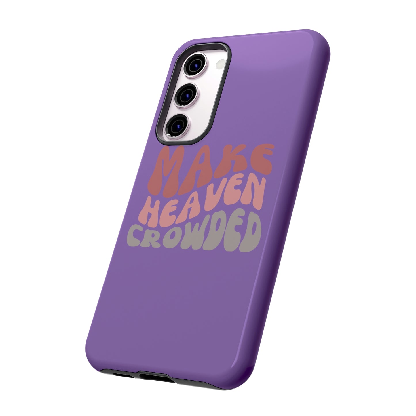 Make Heaven Crowded, Phone Cases