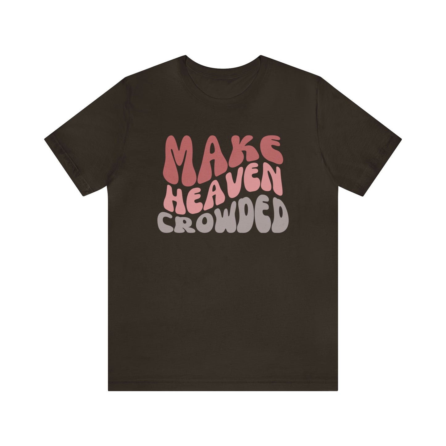 Make Heaven Crowded, Retro Shirt