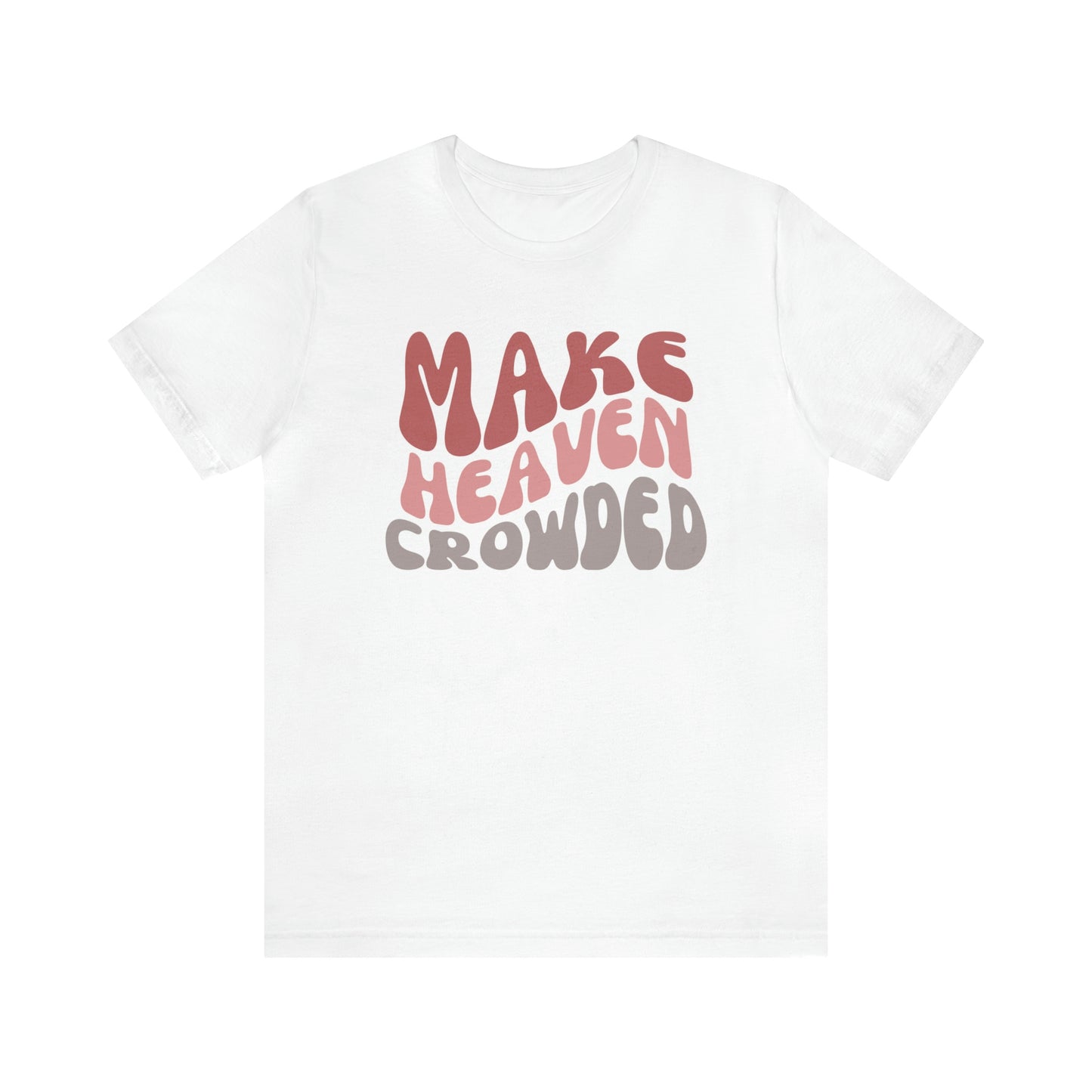 Make Heaven Crowded, Retro Shirt