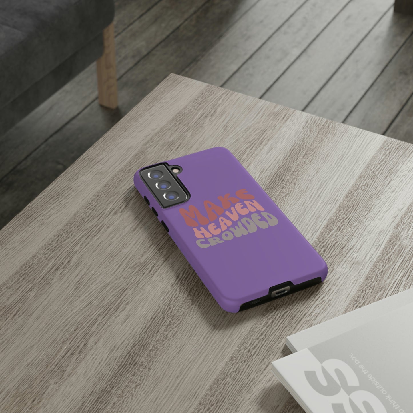 Make Heaven Crowded, Phone Cases