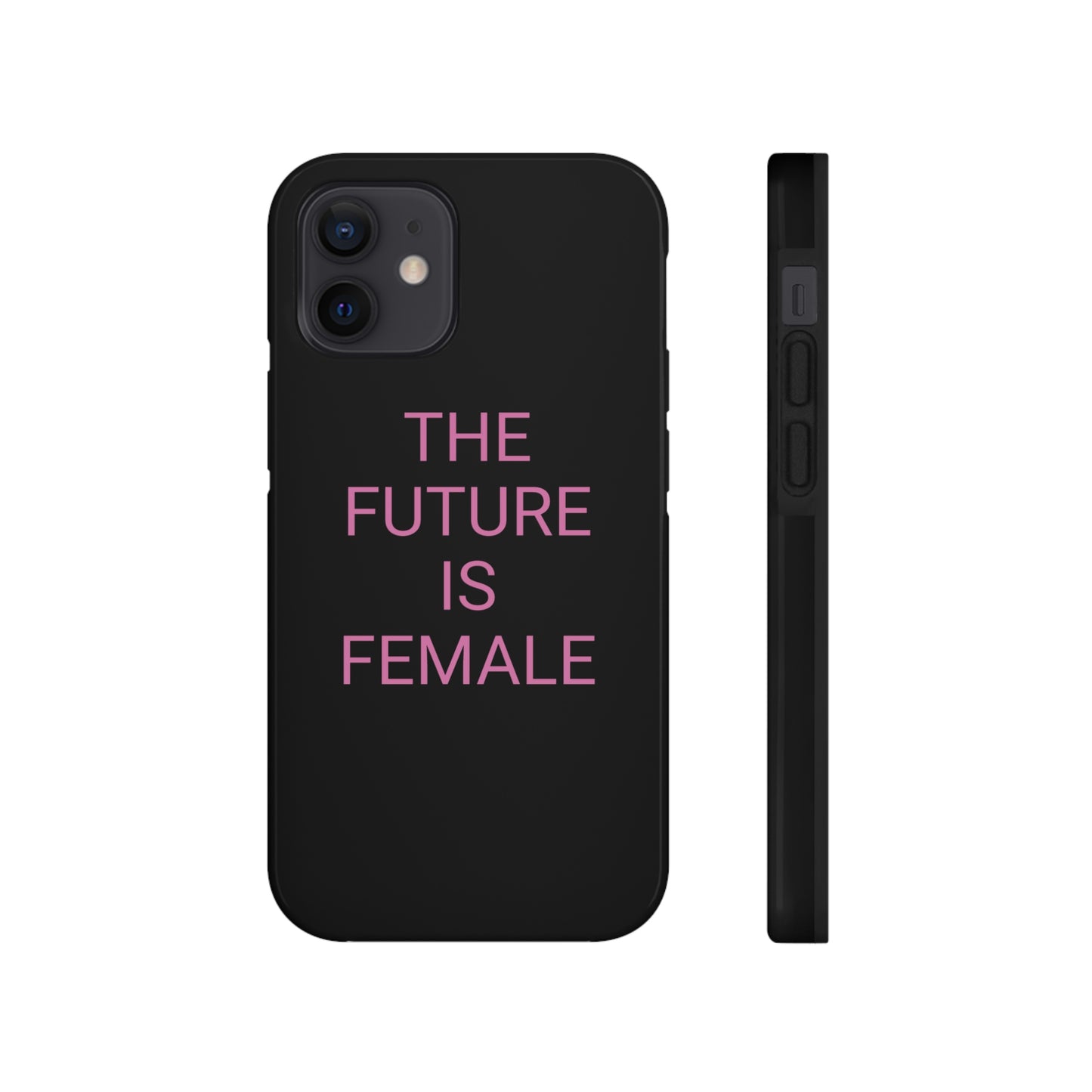 Black and Pink The Future Is Female, Phone Case