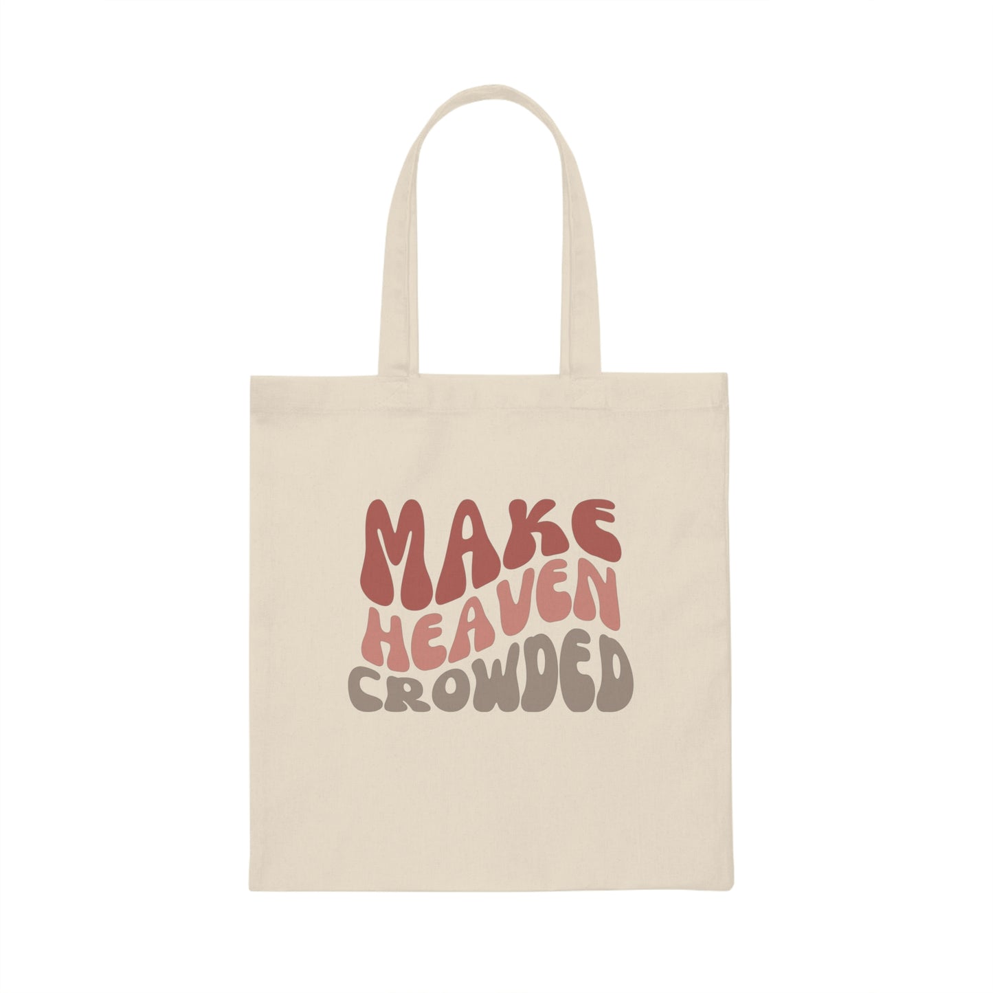 Make Heaven Crowded, Canvas Tote Bag