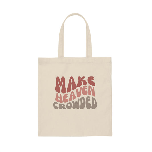 Make Heaven Crowded, Canvas Tote Bag