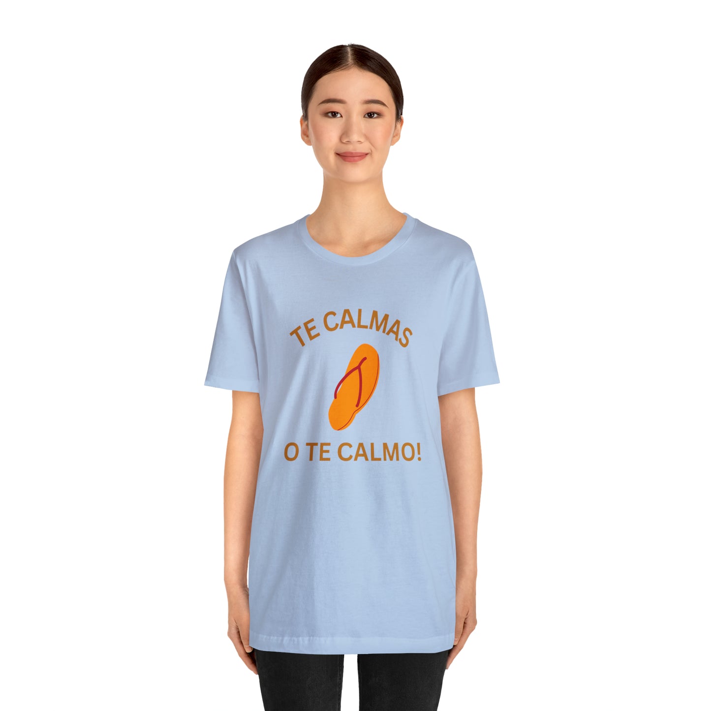 Te Calmas Chancla, Shirt