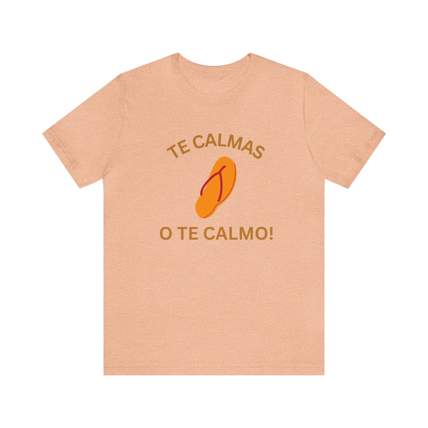 Te Calmas Chancla, Shirt