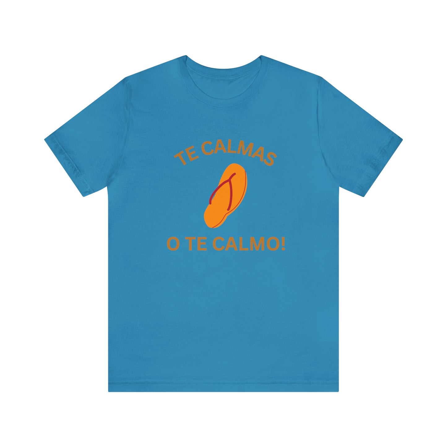 Te Calmas Chancla, Shirt