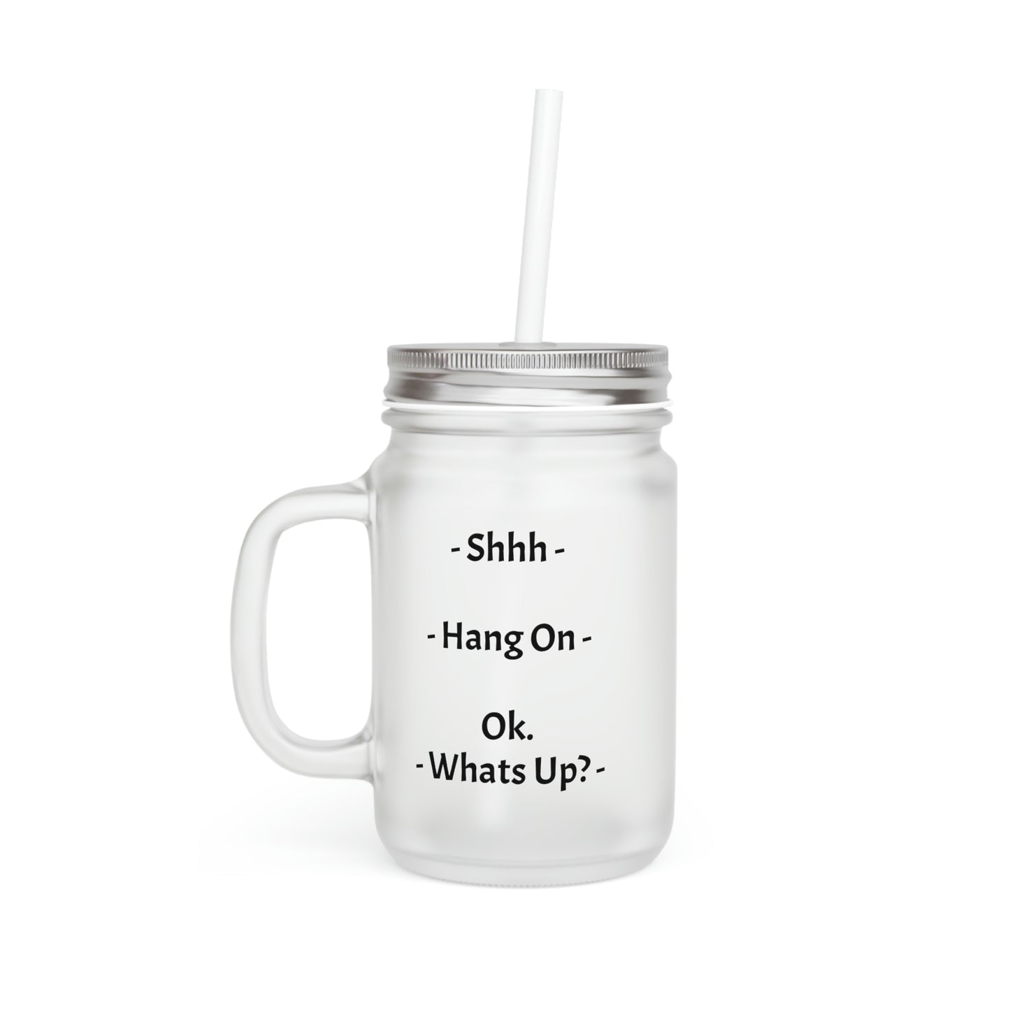 Shh, Coffee First Funny Iced Coffee Mason Jar