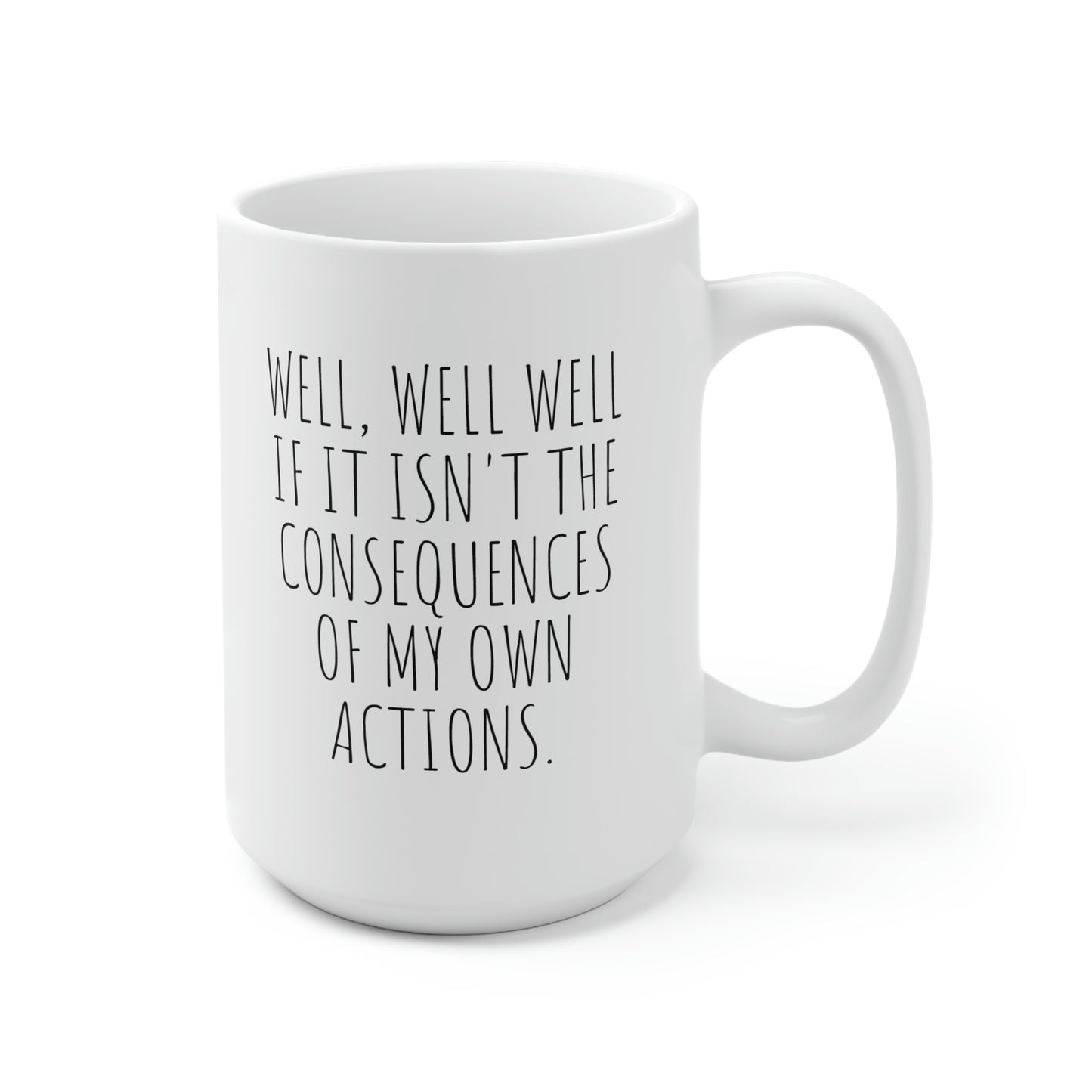 Well, Well, Well, Ceramic Mug 15oz