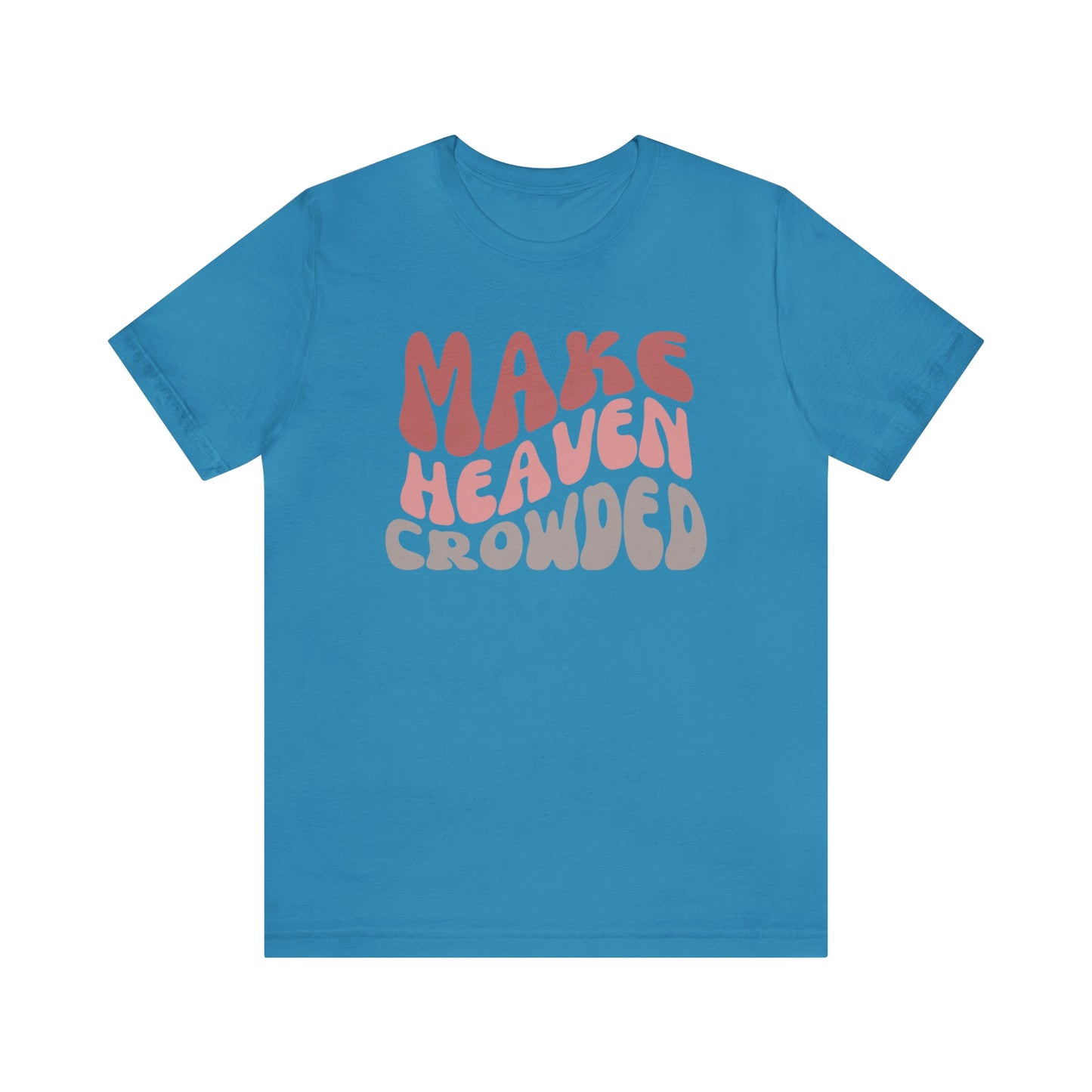Make Heaven Crowded, Retro Shirt