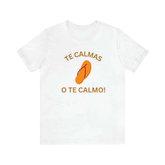 Te Calmas Chancla, Shirt