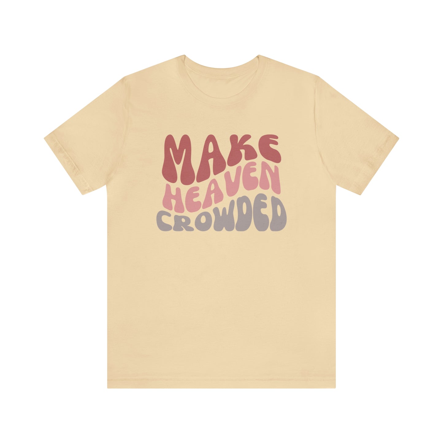 Make Heaven Crowded, Retro Shirt