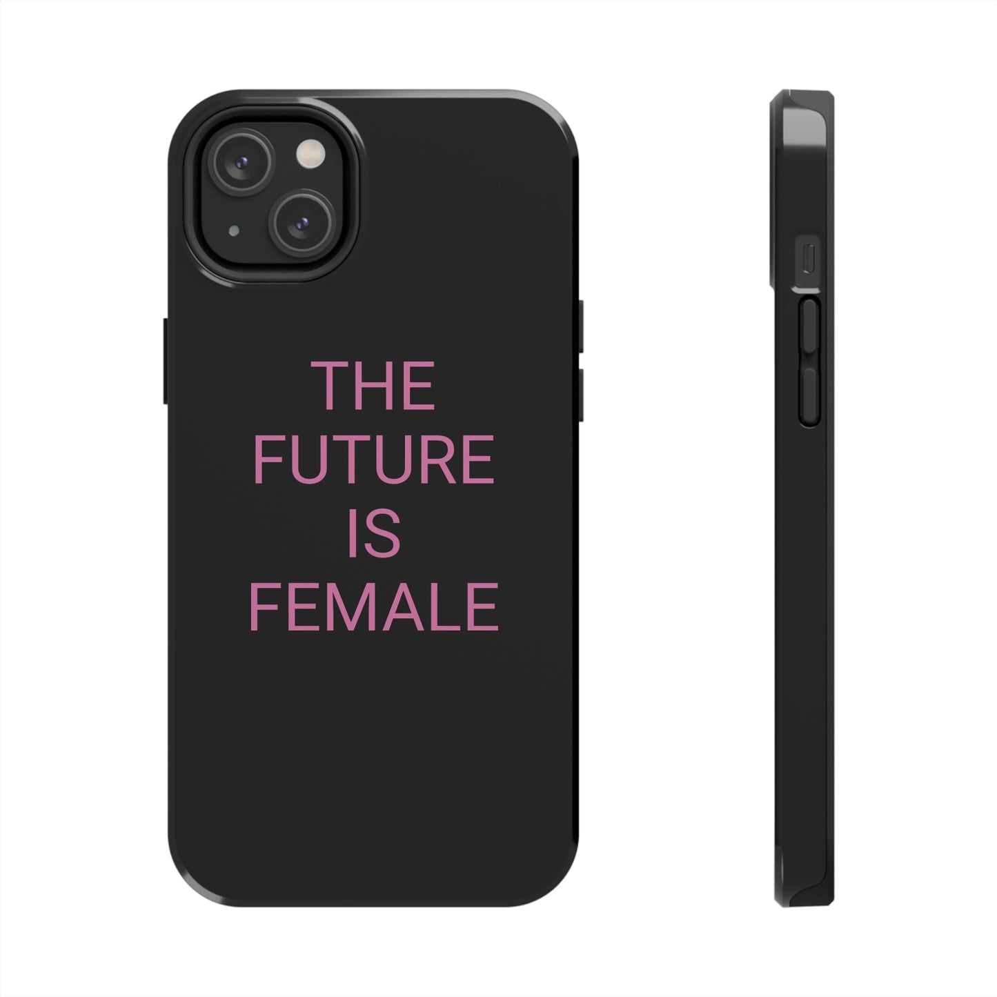 Black and Pink The Future Is Female, Phone Case
