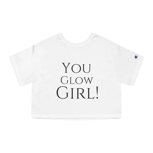 You Glow Girl T-Shirt