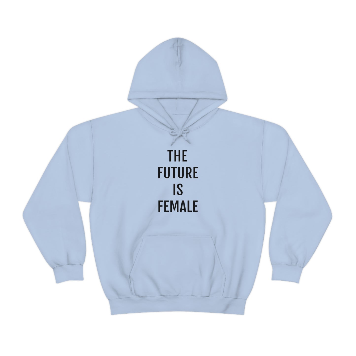 The Future Is Female, Hooded Sweatshirt