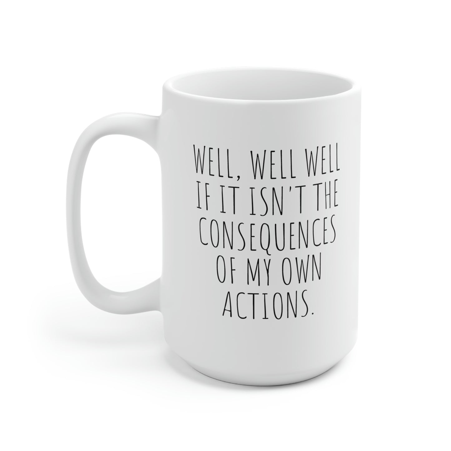 Well, Well, Well, Ceramic Mug 15oz