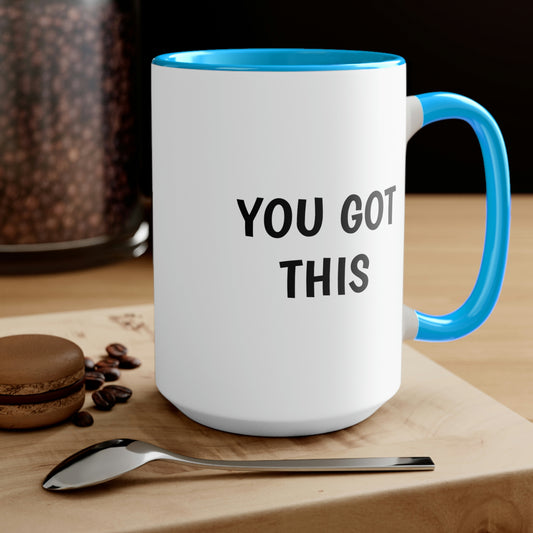 You Got This, Two-Tone Coffee Mugs, 15oz