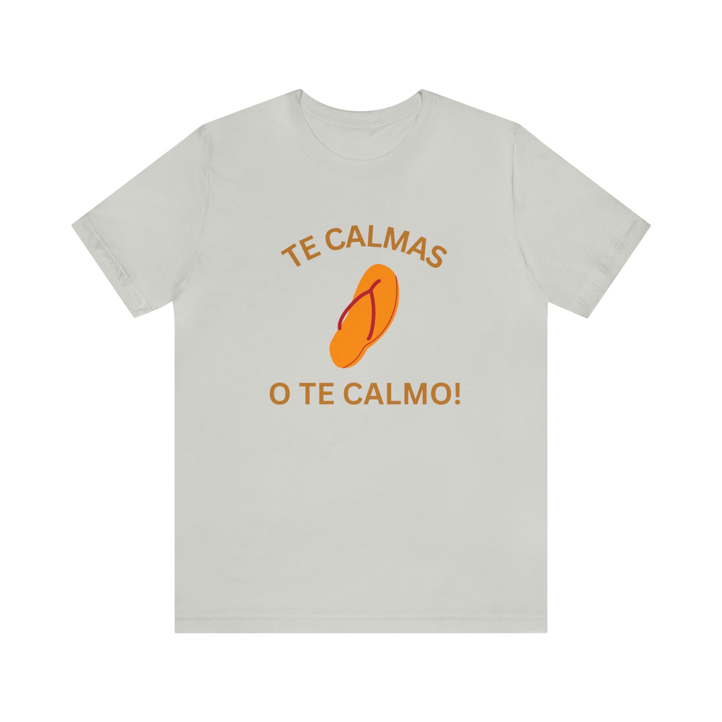 Te Calmas Chancla, Shirt