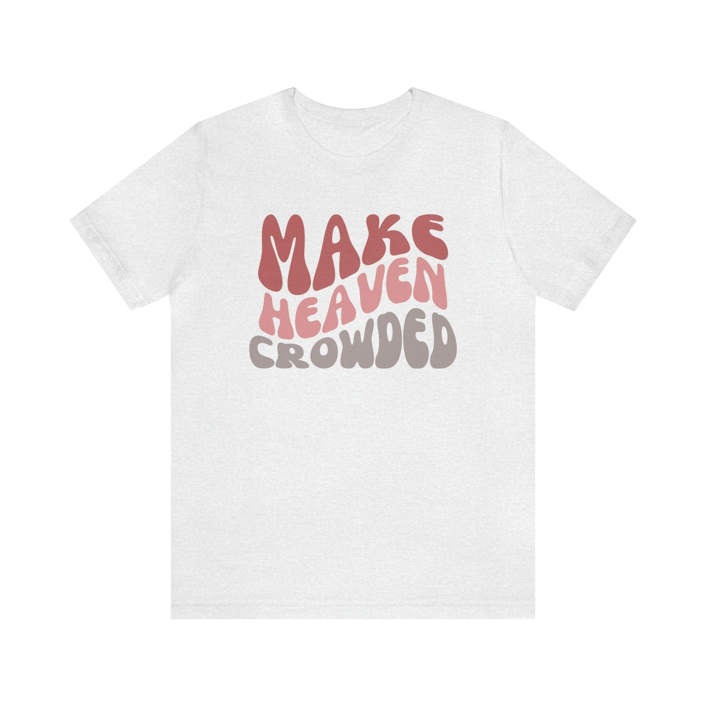 Make Heaven Crowded, Retro Shirt
