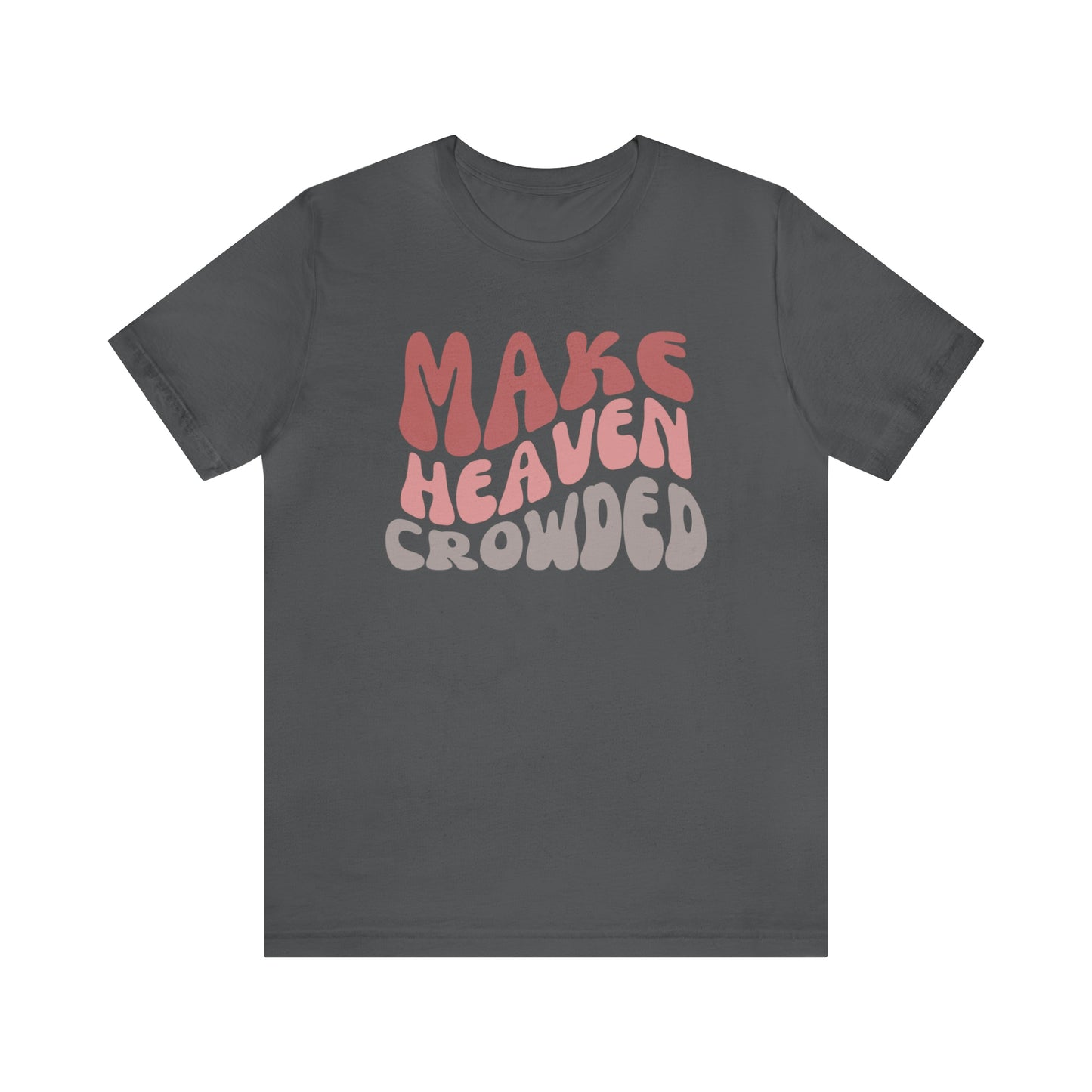 Make Heaven Crowded, Retro Shirt