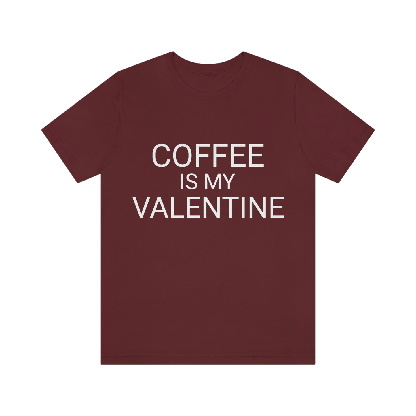 Coffee is My Valentine Shirt