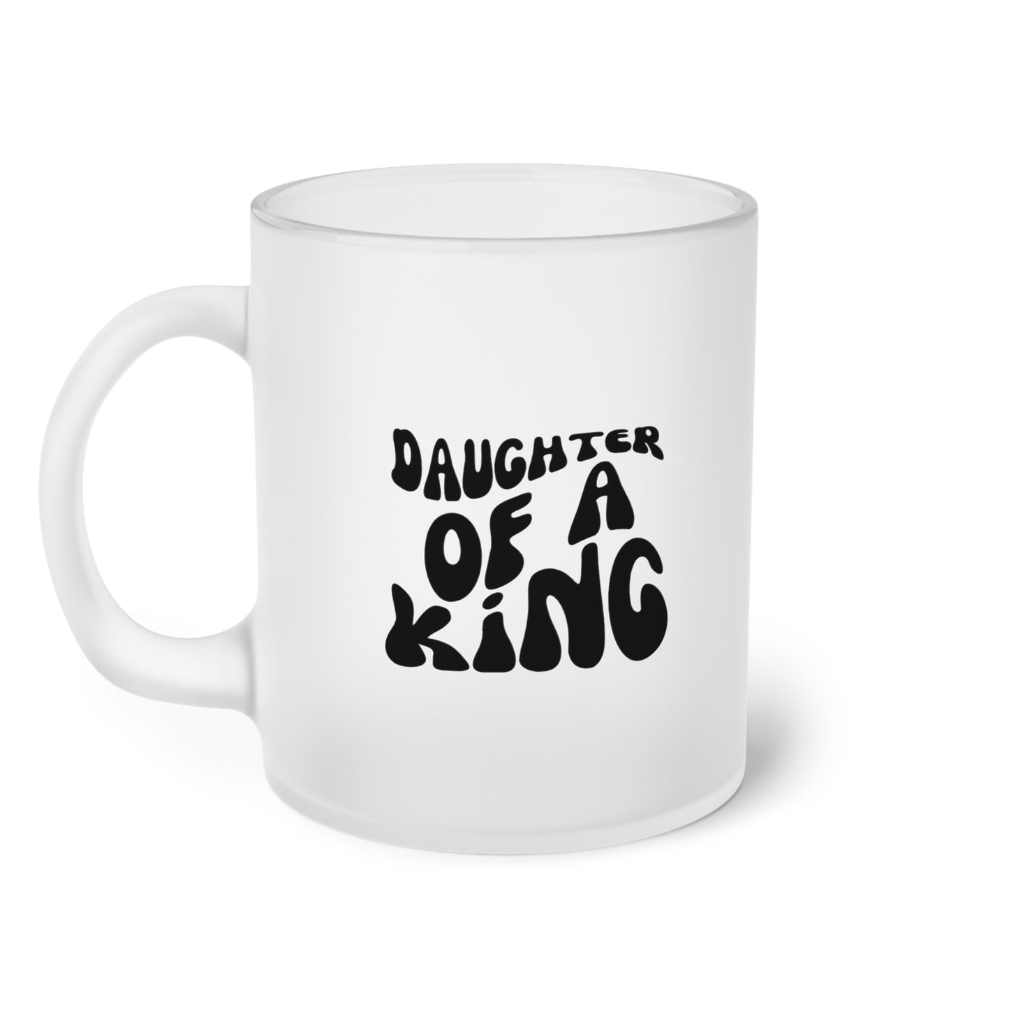 Daughter Of A King, Frosted Glass Mug
