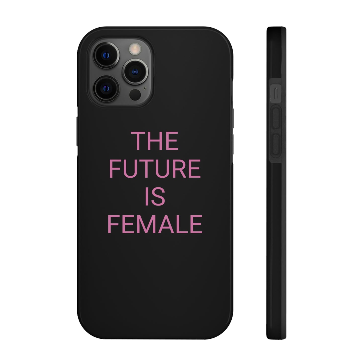 Black and Pink The Future Is Female, Phone Case