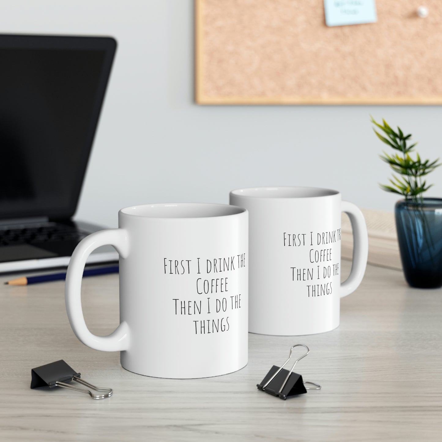 Coffee then things, Funny Coffee Ceramic Mug 11oz