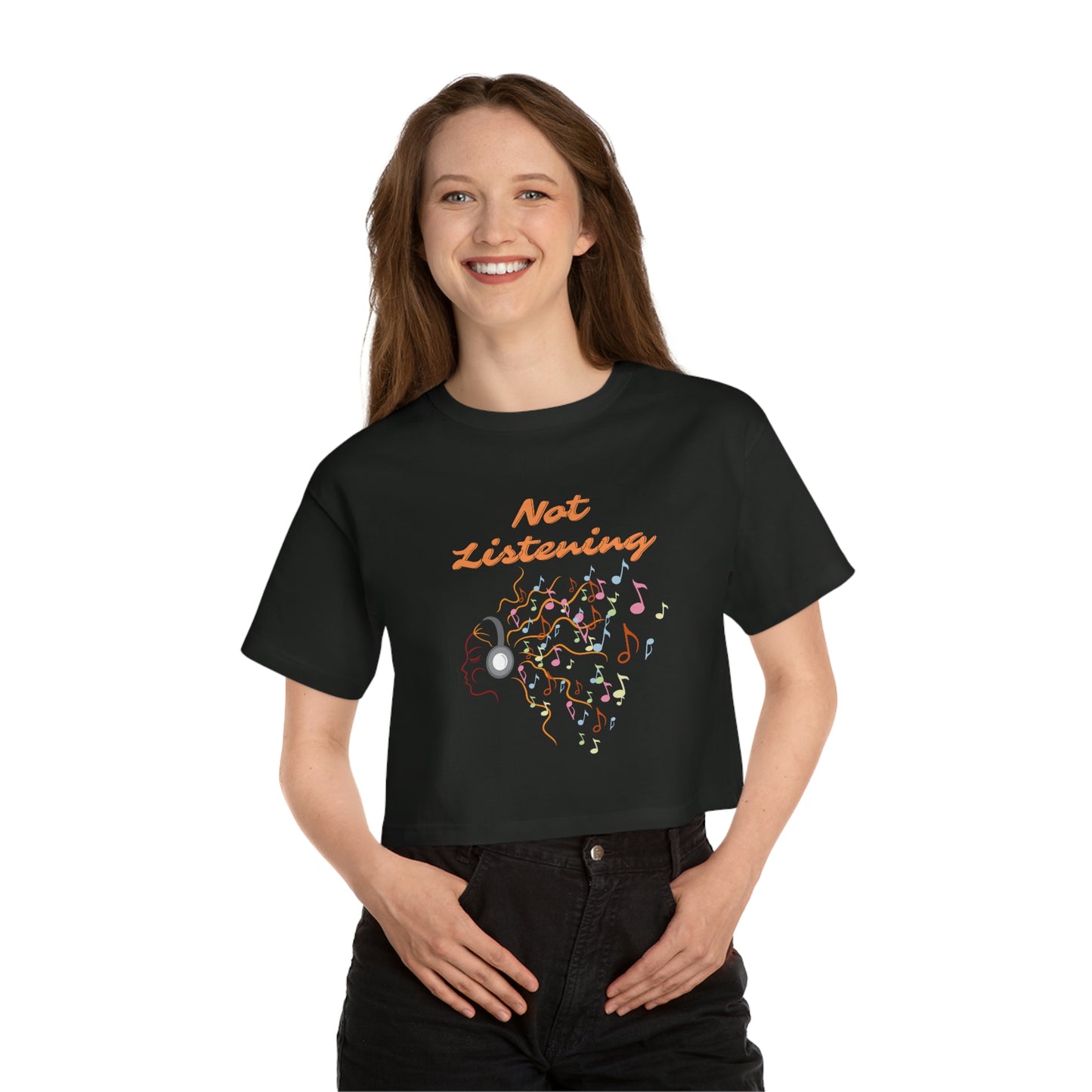 Not Listening Cropped T-Shirt