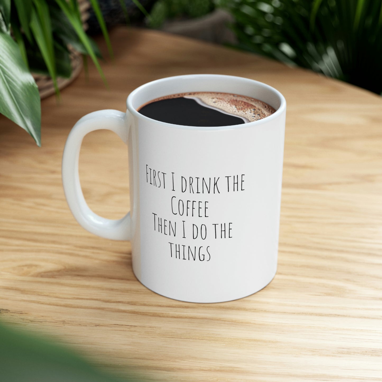 Coffee then things, Funny Coffee Ceramic Mug 11oz